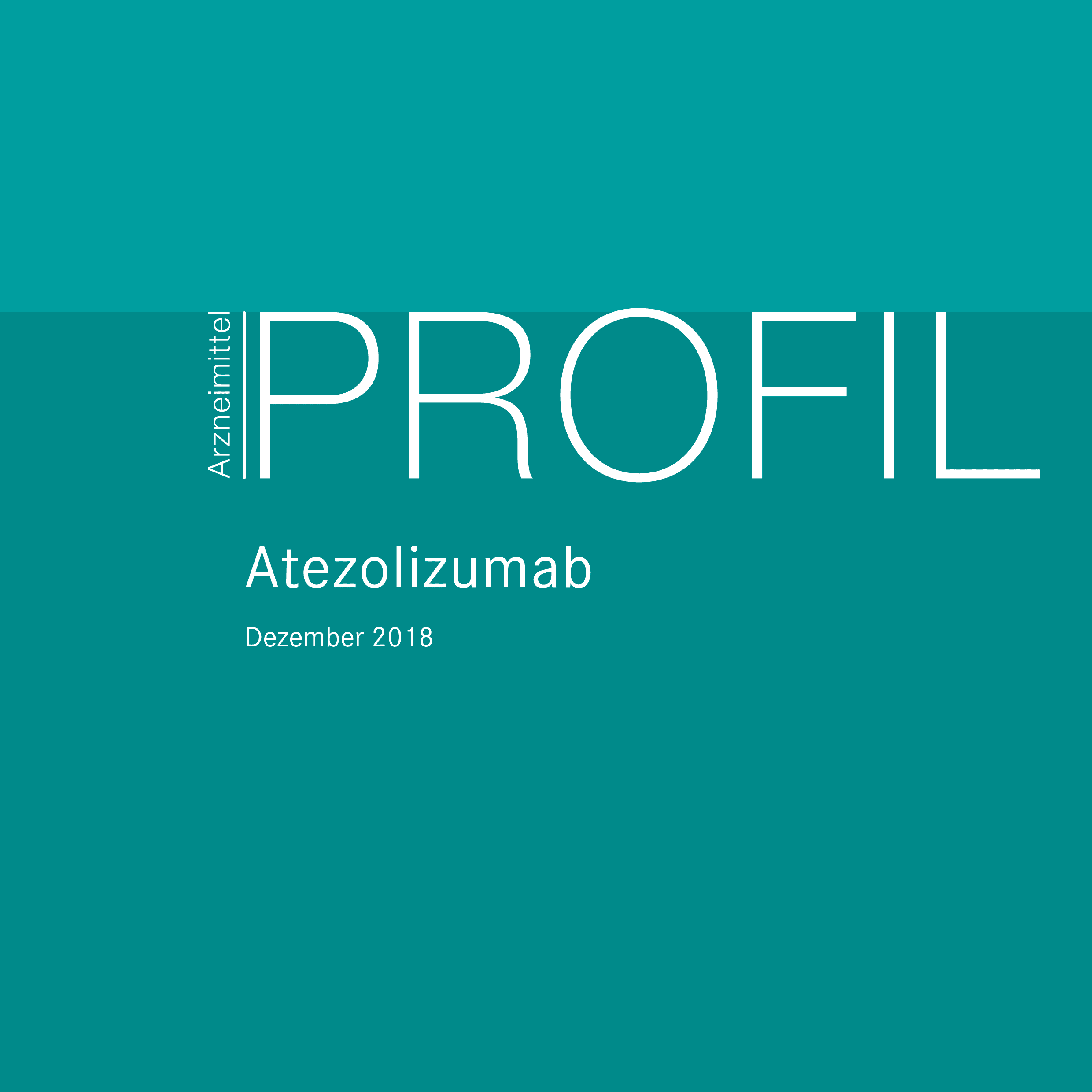 ArzneimittelPROFIL Atezolizumab (Urothelkarzinom, NSCLC) Dezember 2018